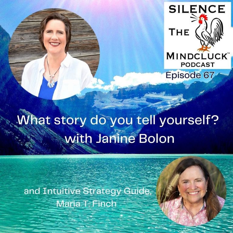 Janine Bolon joins Maria T. Finch on the Mindcluck Podcast to discuss the story you tell yourself as a high achiever and entrepreneur