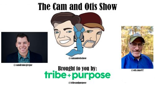 The Otis and Cam Show with Janine Bolon - Tribe & Purpose: Prospect, Followup, Connection & Education