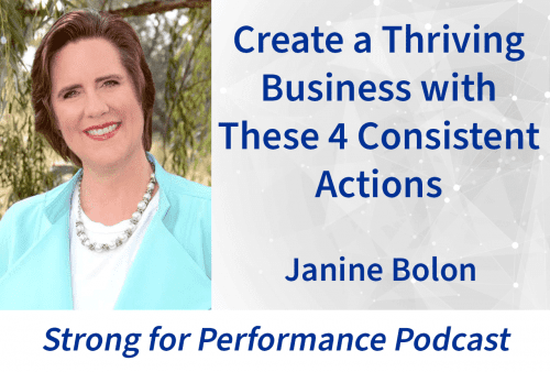 Strong for Performance Podcast - with Janine Bolon and Meredith Bell: Create a Thriving Business with These 4 Consistent Actions