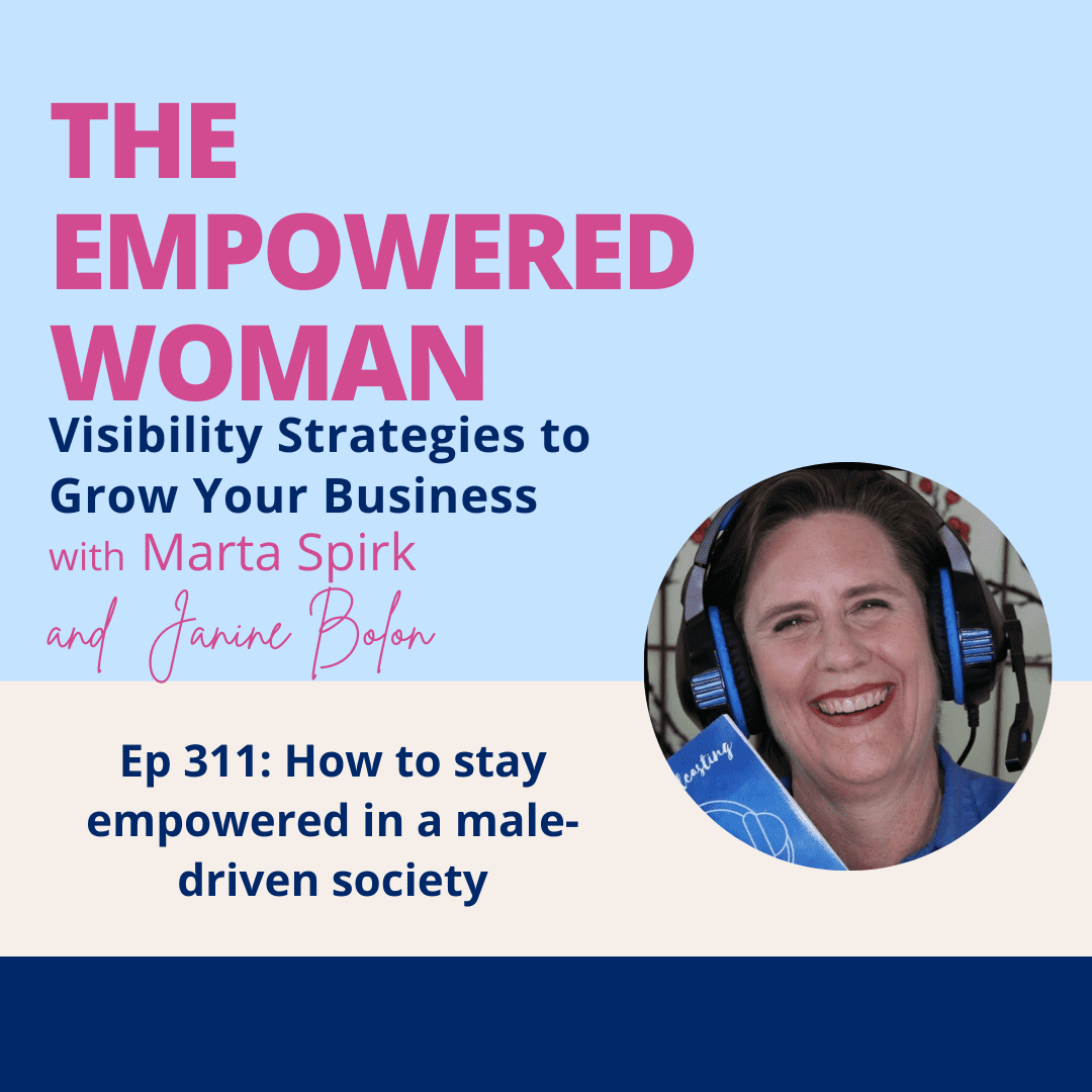 Read more about the article How to Stay Empowered in a Male-driven Society – Janine on The Empowered Woman
