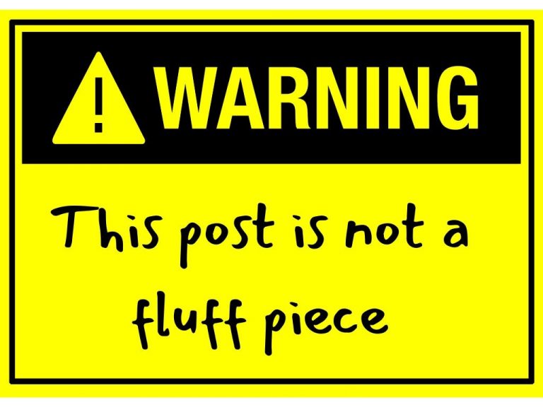 Warning box by Janine Bolon - This post is not a fluff piece!